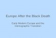 Europe After the Black Death Early Modern Europe and the Demographic Transition
