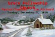 Grace Fellowship Church Pastor/Teacher - Jim Rickard Sunday, December 5, 2010 