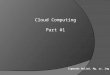 Cloud Computing Part #1 Zigmunds Buliņš, Mg. sc. ing 1