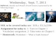 Wednesday, Sept. 7, 2011 SOL to be covered today are : SOLs: ES.2a,ES9e Assignment for today is: 1- Turn in Chapter 1 Vocabulary assignment. 2- Take notes