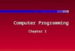 Computer Programming Chapter 1. Computers  Personal computers  desktop, laptop, and notebook machines  web-surf, chat, write letters/papers,...  Embedded
