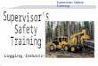 Supervisor Safety Training Page 1 Logging Industry