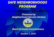 SAFE NEIGHBORHOODS PROGRAM Board of County Commissioners October 5, 2010 Presented by Neighborhood Services Division