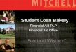 Student Loan Bakery Financial Aid PLP Financial Aid Office