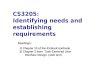 CS3205: Identifying needs and establishing requirements Readings: 1) Chapter 10 of the ID-Book textbook 2) Chapter 2 from Task-Centered User Interface