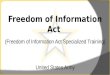United States Army Freedom of Information Act (Freedom of Information Act Specialized Training)