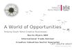 A World of Opportunities Helping South West Creative Businesses Norris Myers OBE International Trade Adviser Creative Industries Sector Specialist UKTI