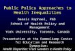 Public Policy Approaches to Health Inequalities Dennis Raphael, PhD School of Health Policy and Management York University, Toronto, Canada Presentation