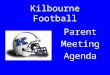 Kilbourne Football ParentMeetingAgendaParentMeetingAgenda