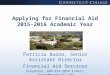 Applying for Financial Aid 2015-2016 Academic Year Patricia Buono, Senior Assistant Director Financial Aid Services Telephone: 860-439-2058 E-Mail: finaid@conncoll.edu