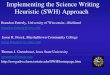 Implementing the Science Writing Heuristic (SWH) Approach Brandon Fetterly, University of Wisconsin—Richland brandon.fetterly@uwc.edu Jason R. Poock, Marshalltown