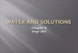 Chapter 9 (Page 269). Solvent Solute Dissolved Polar Hydrogen bond Surface tension Hydration Deionized water Tap water Aqueous solution Concentration