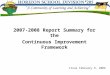 2007-2008 Report Summary for the Continuous Improvement Framework Final February 9, 2009