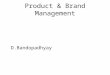 Product & Brand Management D.Bandopadhyay. Product Definition Product is the bundle of utilities by which it can satisfy the needs of the users. Product