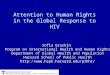 Attention to Human Rights in the Global Response to HIV Sofia Gruskin Program on International Health and Human Rights Department of Global Health and