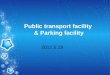 Grade Intersection 2011.4.14 2011.5.19 Public transport facility & Parking facility