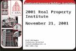 2001 Real Property Institute November 21, 2001 Kirk McElwain Technical Director kirkatcaba@sprint.ca