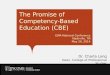 The Promise of Competency-Based Education (CBE) EWA National Conference Nashville, TN May 20, 2014 Dr. Charla Long Dean, College of Professional Studies