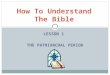LESSON 1 THE PATRIARCHAL PERIOD How To Understand The Bible