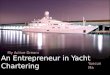 An Entrepreneur in Yacht Charter Business My Active Dream Yuecun Ma