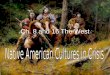 Ch. 8 and 16 The West. Great Plains Native Americans lived on the great plains, mainly in the grasslands of the West-central part of the United States