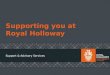 Supporting you at Royal Holloway Support & Advisory Services