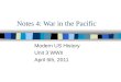 Notes 4: War in the Pacific Modern US History Unit 3 WWII April 5th, 2011