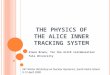THE PHYSICS OF THE ALICE INNER TRACKING SYSTEM Elena Bruna, for the ALICE Collaboration Yale University 24 th Winter Workshop on Nuclear Dynamics, South