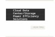 Cloud Data Center/Storage Power Efficiency Solutions Junyao Zhang 1