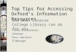 Top Tips for Accessing Oxford’s Information Resources and what Linacre College Library can do for you. Fiona Richardson Librarian Ross Wackett IT Manager