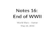 Notes 16: End of WWII World Wars – Hamer May 25, 2010