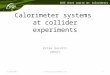 Click to edit Master title style IEEE short course on: Calorimetry Calorimeter systems at collider experiments Erika Garutti (DESY) 21/10/2011erika.garutti@desy.de1