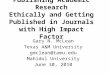 Publishing Academic Research Ethically and Getting Published in Journals with High Impact Factor Gary N. McLean Texas A&M University gmclean@tamu.edu Mahidol