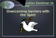 Mission Seminar in Acts Overcoming barriers with the Spirit