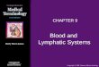 Blood and Lymphatic Systems CHAPTER 9. 2 Blood System Overview Blood transports oxygen and nutrients to body cells Blood removes carbon dioxide and other