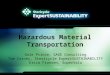 Hazardous Material Transportation Gale Prince, SAGE Consulting Tom Carney, Stericycle ExpertSUSTAINABILITY Erica Fransen, SuperValu