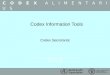 C O D E X A L I M E N T A R I U S Codex Information Tools Codex Secretariat CODEX TRAINING WORKSHOP FOR ASIA AND THE PACIFIC Denpasar, Indonesia 13-15