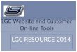 LGC Website and Customer On-line Tools LGC RESOURCE 2014