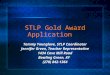 STLP Gold Award Application Tammy Younglove, STLP Coordinator Jennifer Green, Teacher Representative 1434 Cave Mill Road Bowling Green, KY (270) 842-1364