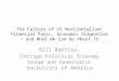 The Failure of US Neoliberalism: Financial Panic, Economic Stagnation – and What We Can Do About It Bill Barclay, Chicago Political Economy Group and Democratic