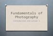 Fundamentals of Photography Introduction and Lesson 1