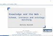 1 Berendt: Knowledge and the Web, 2014, berendt/teaching 1 Knowledge and the Web – Schema, instance and ontology matching Bettina