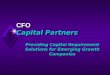 Providing Capital Requirement Solutions for Emerging Growth Companies CFO Capital Partners CFO Capital Partners