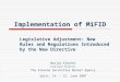 Implementation of MiFID Legislative Adjustment: New Rules and Regulations Introduced by the New Directive Matjaž Albreht Assistant Director The Slovene