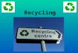 Recycling. Some key vocabulary recycling to recycle reuse refuse/rubbish to throw away to protect to destroy carbon footprint
