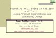 Promoting Well-Being in Children and Youth: Linking Personal, Organizational, and Community Change Isaac Prilleltensky, Ph.D. Dean, School of Education