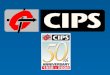 WHO IS CIPS? Canada’s Association of Information Technology (IT) Professionals