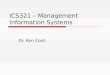 ICS321 – Management Information Systems Dr. Ken Cosh