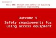 Outcome 5 Safety requirements for using access equipment Unit 201: Health and safety in building services engineering