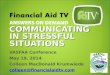 COMMUNICATING IN STRESSFUL SITUATIONS VASFAA Conference May 19, 2014 Colleen MacDonald Krumwiede colleen@financialaidtv.com